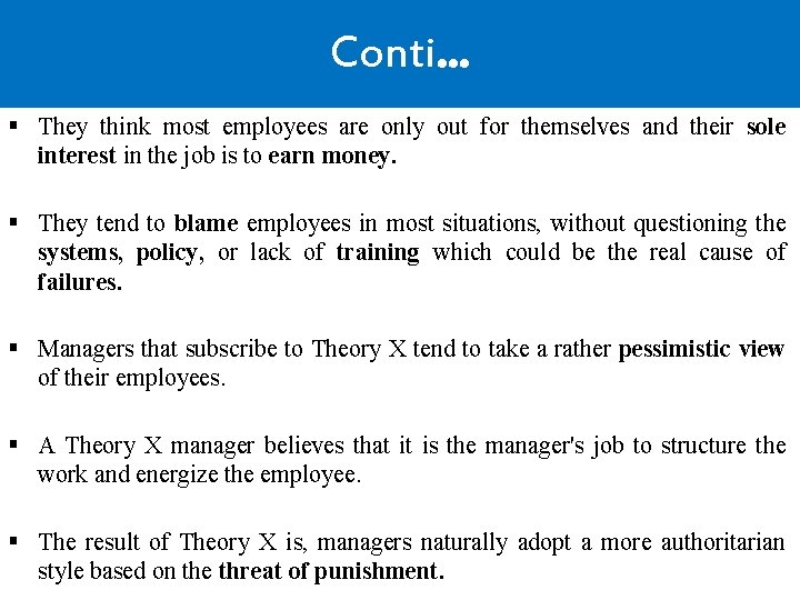 Conti… § They think most employees are only out for themselves and their sole