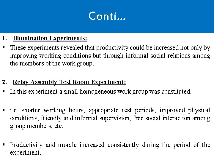 Conti… 1. Illumination Experiments: § These experiments revealed that productivity could be increased not