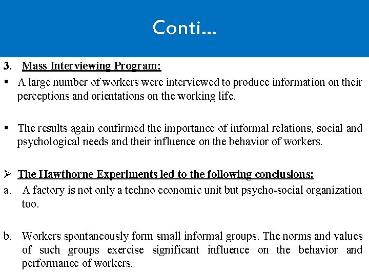 Conti… 3. Mass Interviewing Program: § A large number of workers were interviewed to