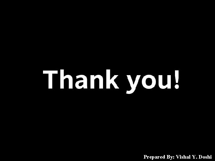 Prepared By: Vishal Y. Doshi 