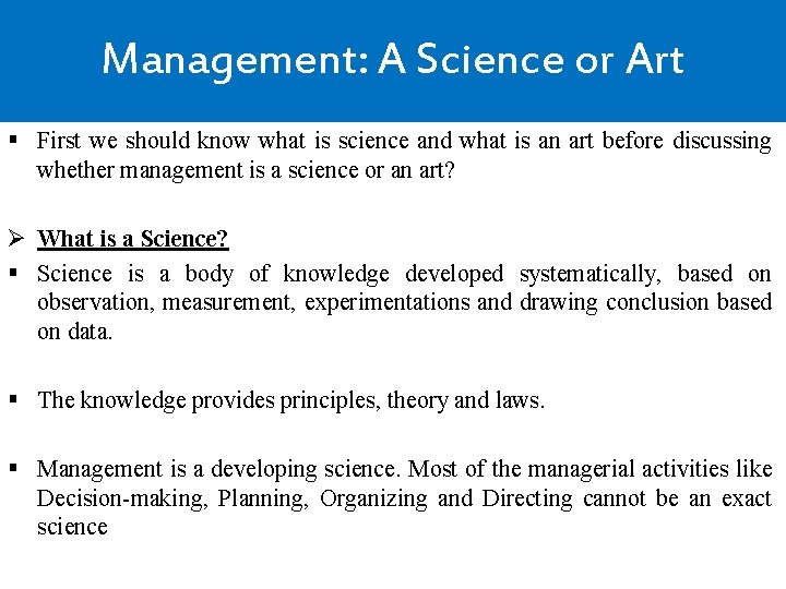 Management: A Science or Art § First we should know what is science and