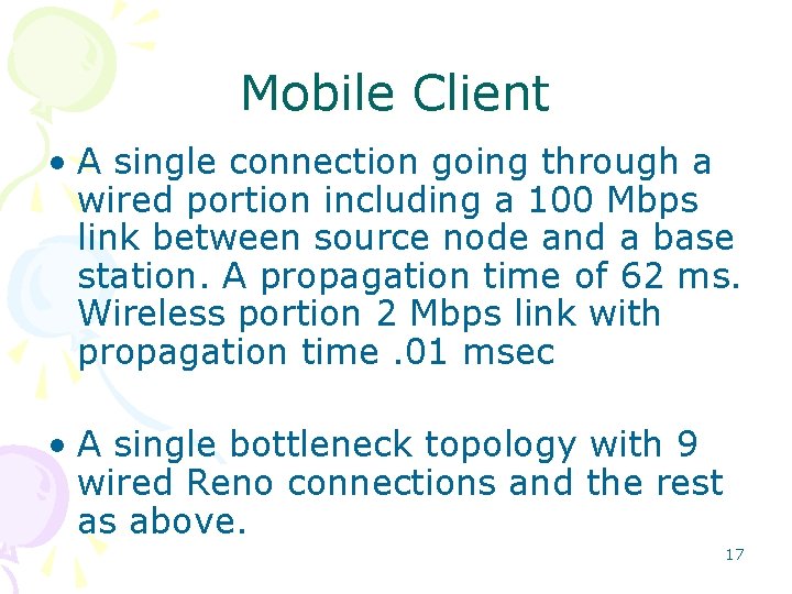 Mobile Client • A single connection going through a wired portion including a 100