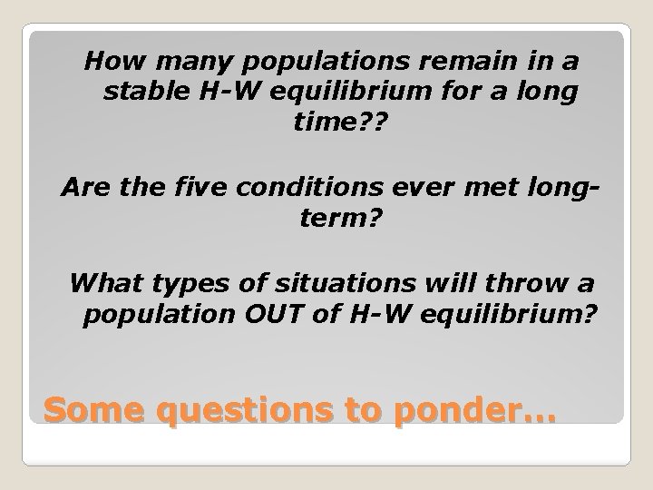 How many populations remain in a stable H-W equilibrium for a long time? ?