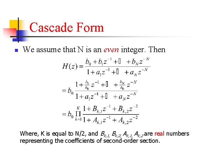 Cascade Form n We assume that N is an even integer. Then Where, K