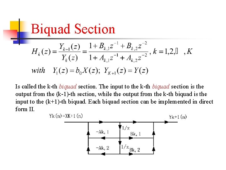 Biquad Section Is called the k-th biquad section. The input to the k-th biquad