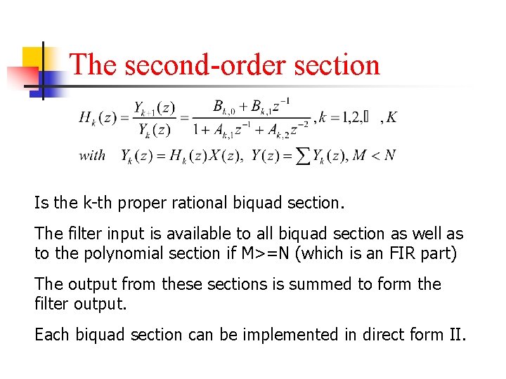 The second-order section Is the k-th proper rational biquad section. The filter input is