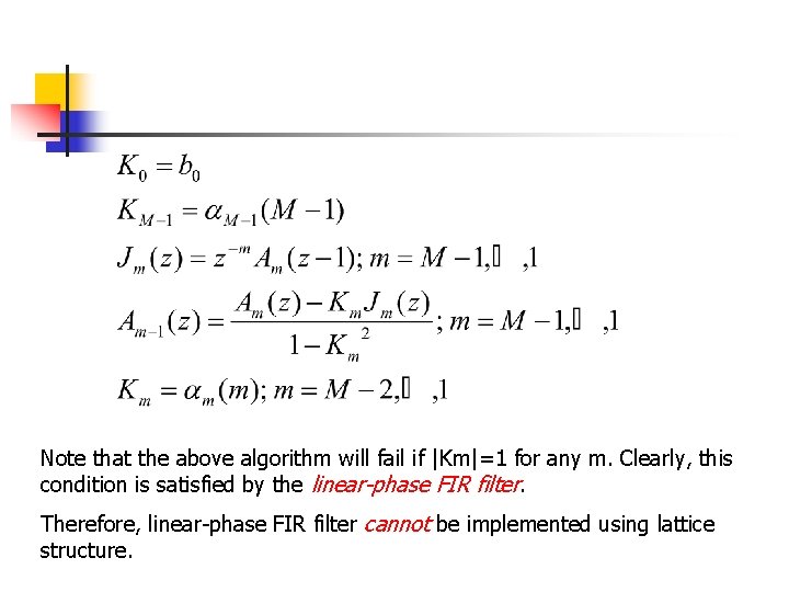 Note that the above algorithm will fail if |Km|=1 for any m. Clearly, this