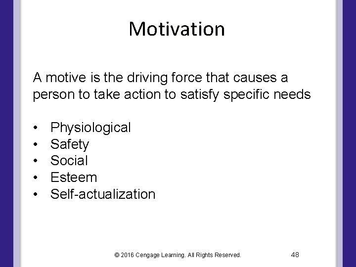 Motivation A motive is the driving force that causes a person to take action