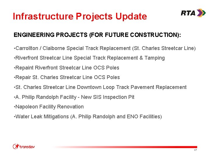 Infrastructure Projects Update ENGINEERING PROJECTS (FOR FUTURE CONSTRUCTION): • Carrollton / Claiborne Special Track