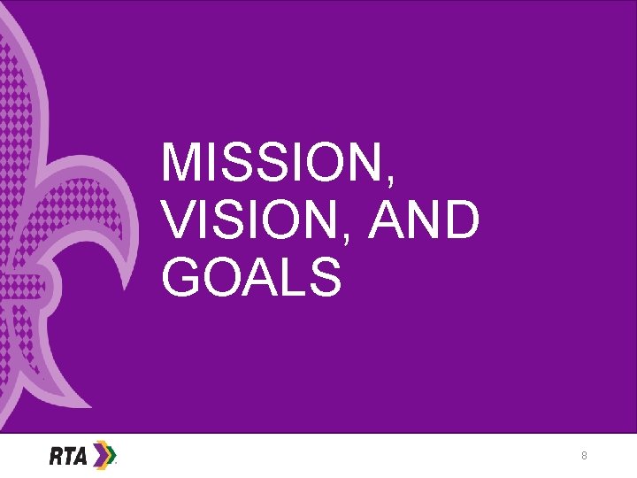 MISSION, VISION, AND GOALS 8 