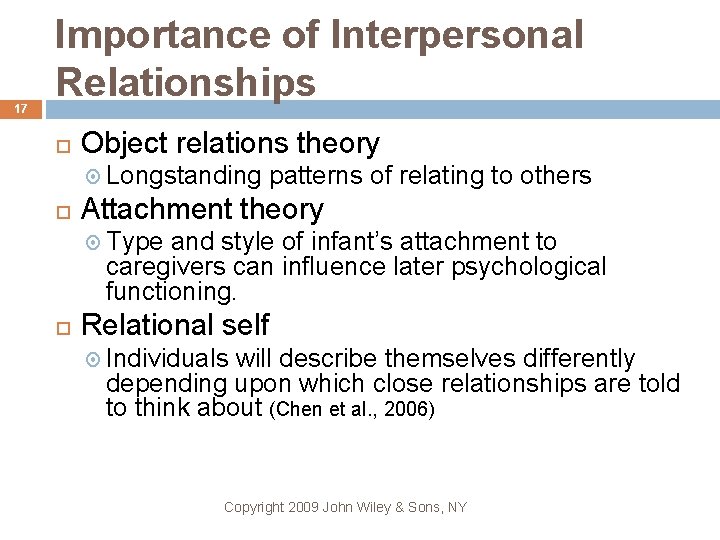 17 Importance of Interpersonal Relationships Object relations theory Longstanding patterns of relating to others