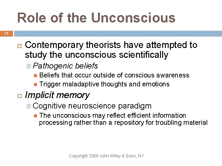 Role of the Unconscious 21 Contemporary theorists have attempted to study the unconscious scientifically
