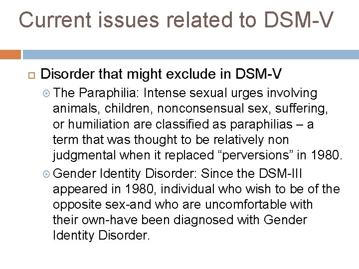 Current issues related to DSM-V Disorder that might exclude in DSM-V The Paraphilia: Intense