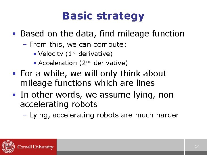 Basic strategy § Based on the data, find mileage function – From this, we