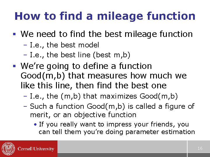 How to find a mileage function § We need to find the best mileage