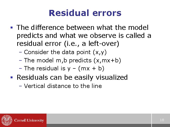 Residual errors § The difference between what the model predicts and what we observe