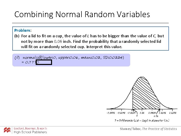 Combining Normal Random Variables Problem: (b) For a lid to fit on a cup,