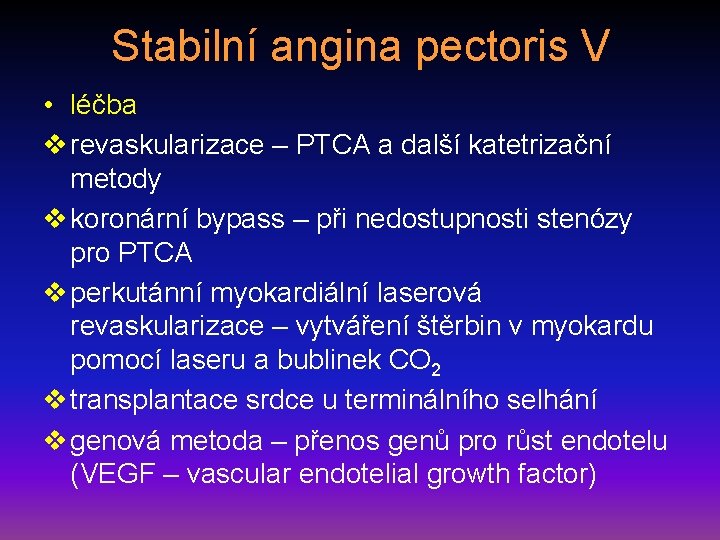 Stabilní angina pectoris V • léčba v revaskularizace – PTCA a další katetrizační metody