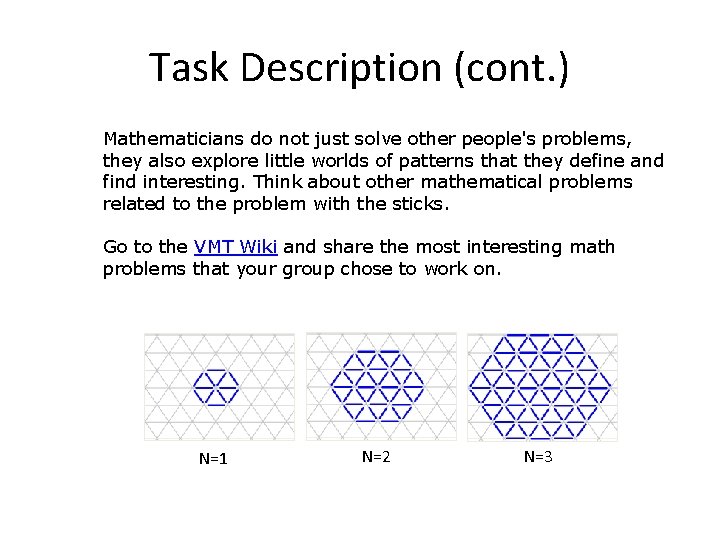 Task Description (cont. ) Mathematicians do not just solve other people's problems, they also