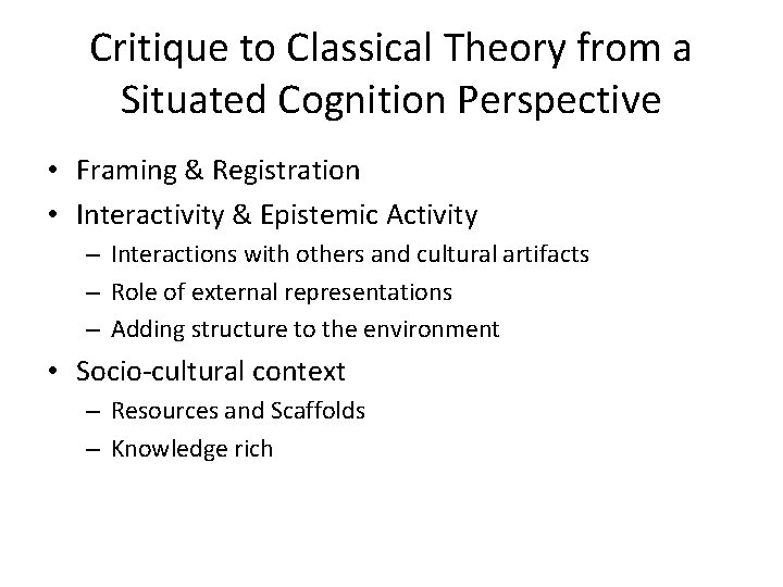 Critique to Classical Theory from a Situated Cognition Perspective • Framing & Registration •