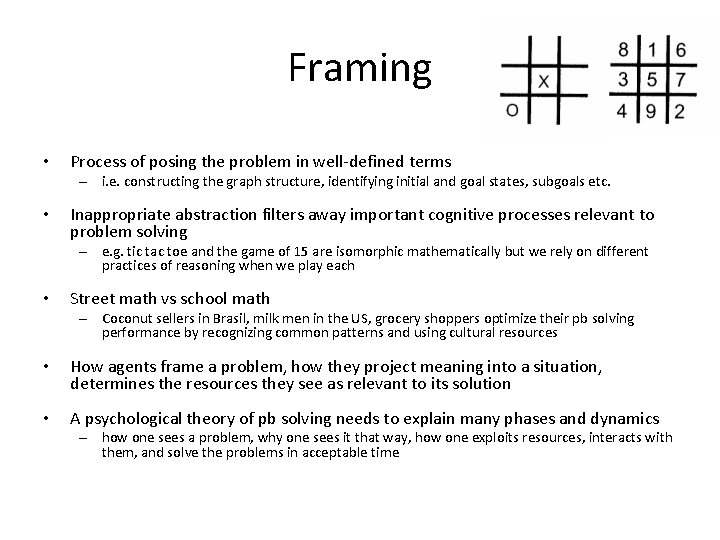 Framing • Process of posing the problem in well-defined terms – i. e. constructing