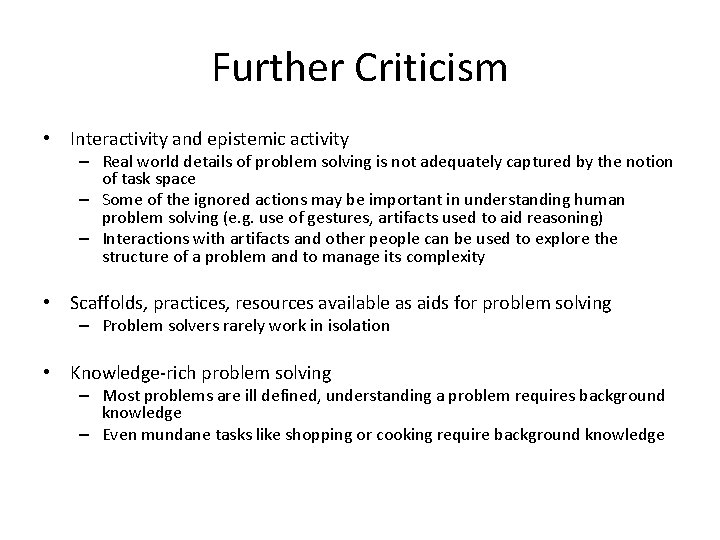 Further Criticism • Interactivity and epistemic activity – Real world details of problem solving