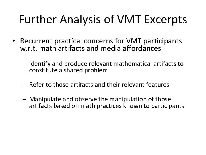 Further Analysis of VMT Excerpts • Recurrent practical concerns for VMT participants w. r.