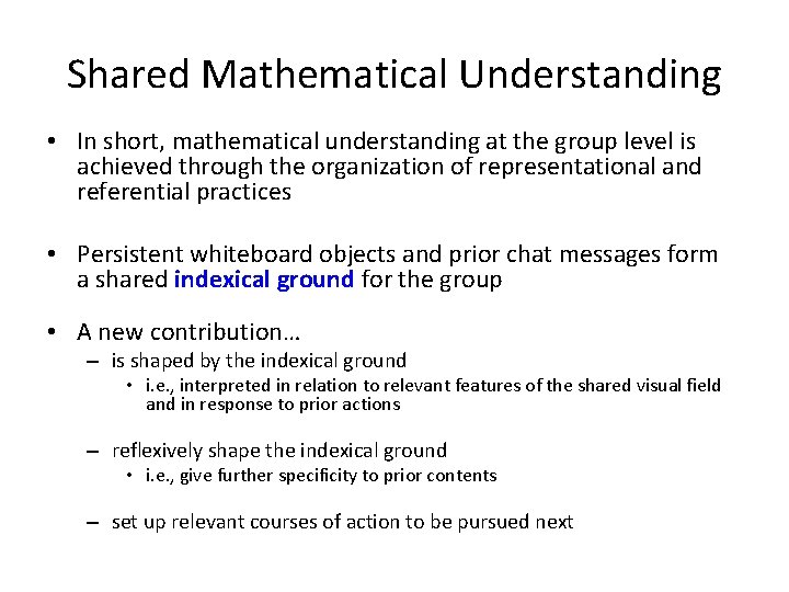 Shared Mathematical Understanding • In short, mathematical understanding at the group level is achieved