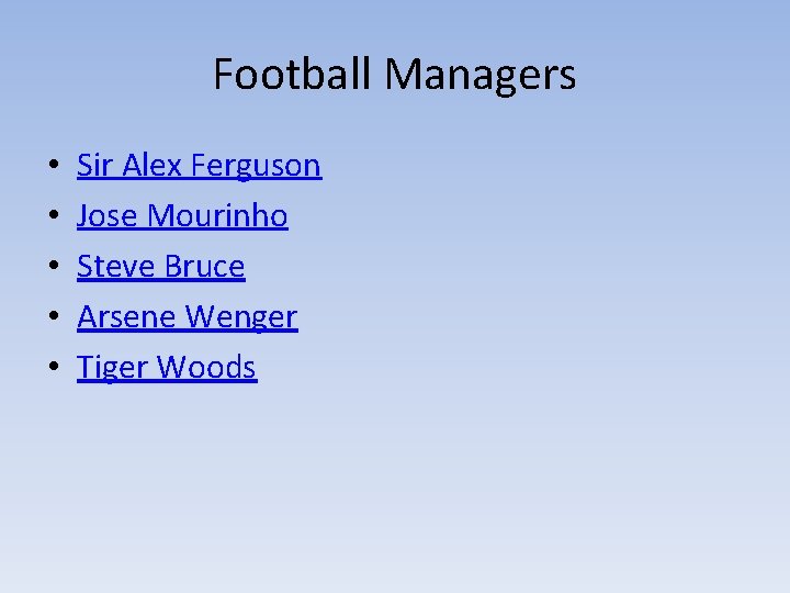Football Managers • • • Sir Alex Ferguson Jose Mourinho Steve Bruce Arsene Wenger Football Managers • • • Sir Alex Ferguson Jose Mourinho Steve Bruce Arsene Wenger