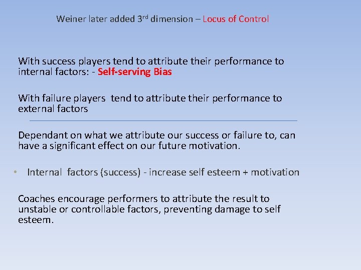 Weiner later added 3 rd dimension – Locus of Control With success players tend Weiner later added 3 rd dimension – Locus of Control With success players tend