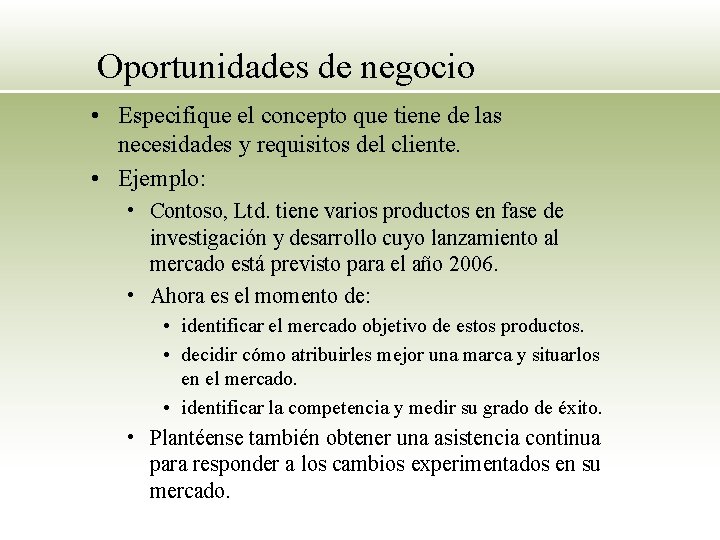 Oportunidades de negocio • Especifique el concepto que tiene de las necesidades y requisitos