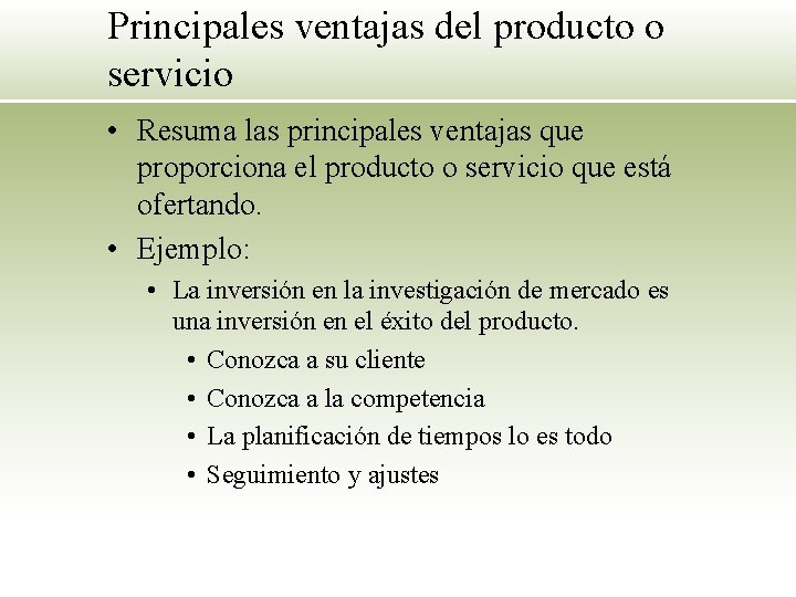 Principales ventajas del producto o servicio • Resuma las principales ventajas que proporciona el