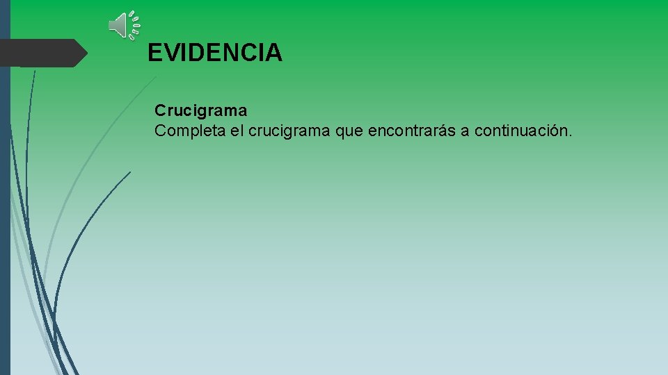 EVIDENCIA Crucigrama Completa el crucigrama que encontrarás a continuación. 