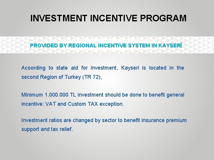 INVESTMENT INCENTIVE PROGRAM PROVIDED BY REGIONAL INCENTIVE SYSTEM IN KAYSERİ Acoording to state aid