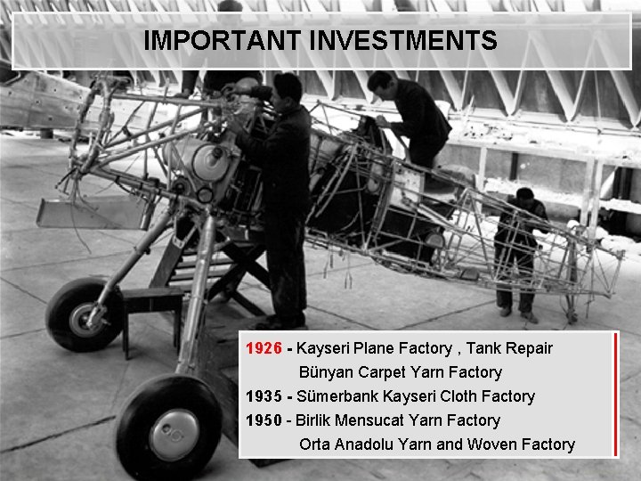 IMPORTANT INVESTMENTS 1926 - Kayseri Plane Factory , Tank Repair Bünyan Carpet Yarn Factory
