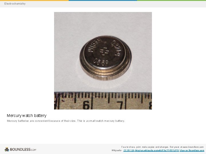 Electrochemistry Mercury watch battery Mercury batteries are convenient because of their size. This is