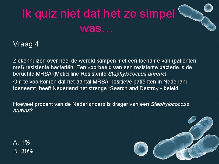 Ik quiz niet dat het zo simpel was… Vraag 4 Ziekenhuizen over heel de