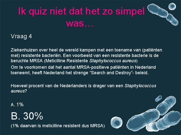 Ik quiz niet dat het zo simpel was… Vraag 4 Ziekenhuizen over heel de