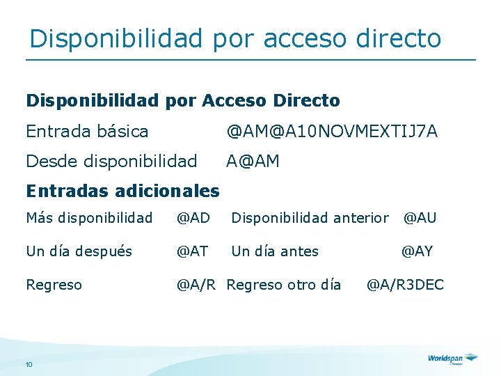 Disponibilidad por acceso directo Disponibilidad por Acceso Directo Entrada básica @AM@A 10 NOVMEXTIJ 7