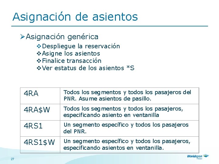 Asignación de asientos ØAsignación genérica v. Despliegue la reservación v. Asigne los asientos v.