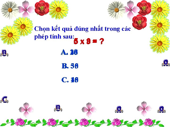 Chọn kết quả đúng nhất trong các phép tính sau: 9 6=? 5 x