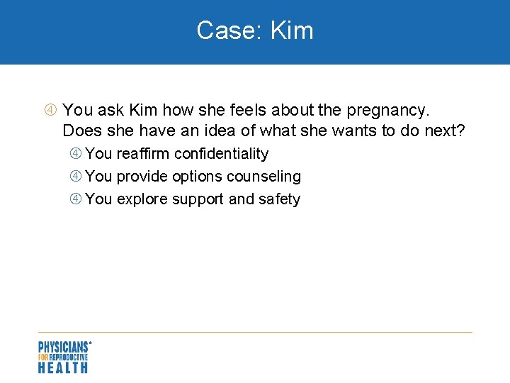 Case: Kim You ask Kim how she feels about the pregnancy. Does she have