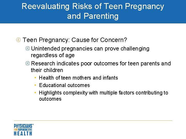 Reevaluating Risks of Teen Pregnancy and Parenting Teen Pregnancy: Cause for Concern? Unintended pregnancies