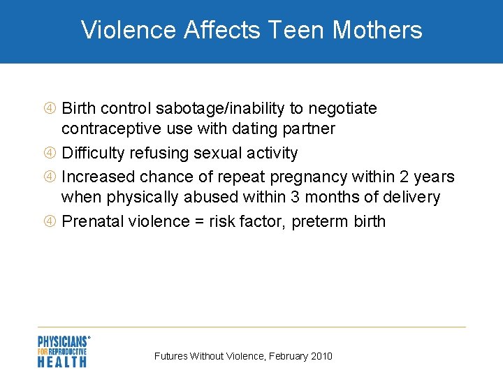 Violence Affects Teen Mothers Birth control sabotage/inability to negotiate contraceptive use with dating partner
