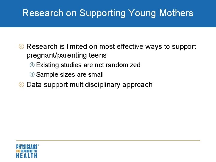 Research on Supporting Young Mothers Research is limited on most effective ways to support