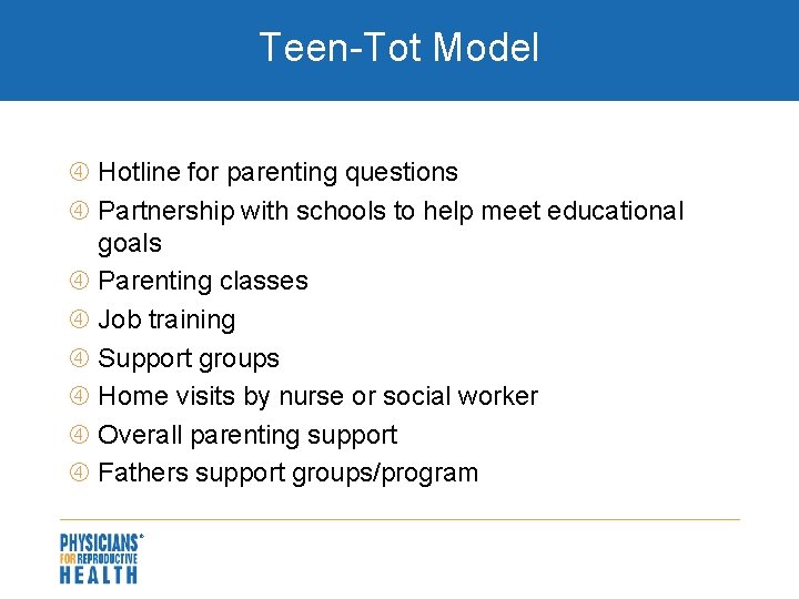 Teen-Tot Model Hotline for parenting questions Partnership with schools to help meet educational goals