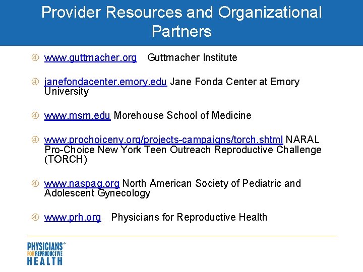 Provider Resources and Organizational Partners www. guttmacher. org—Guttmacher Institute janefondacenter. emory. edu Jane Fonda
