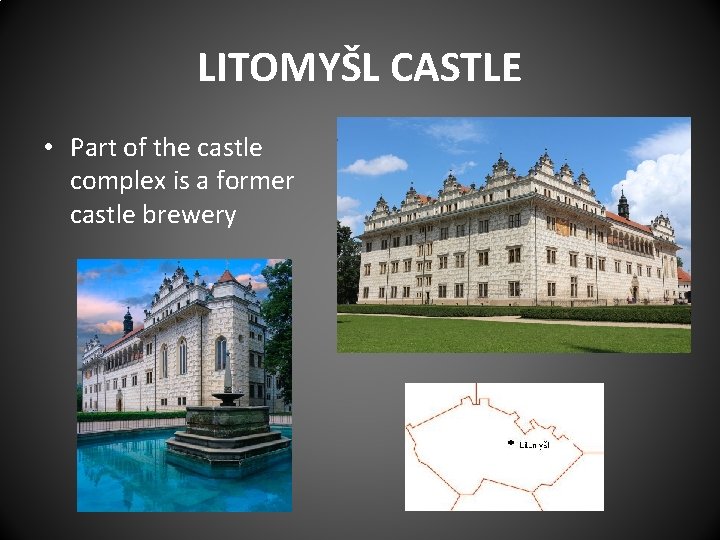 LITOMYŠL CASTLE • Part of the castle complex is a former castle brewery 