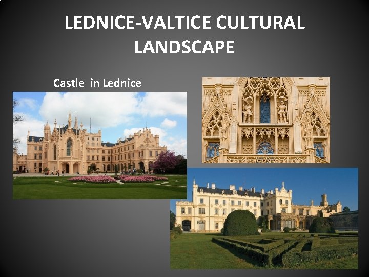 LEDNICE-VALTICE CULTURAL LANDSCAPE Castle in Lednice 