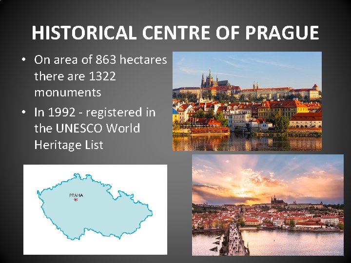 HISTORICAL CENTRE OF PRAGUE • On area of 863 hectares there are 1322 monuments